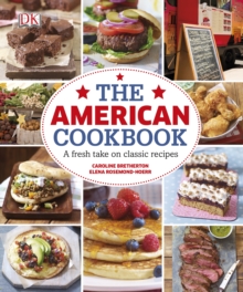 The American Cookbook a Fresh Take on Classic Recipes, Hardback Book The American Cookbook a Fresh Take on Classic Recipes, Hardback Book