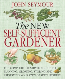New Self-Sufficient Gardener, Paperback New Self-Sufficient Gardener, Paperback