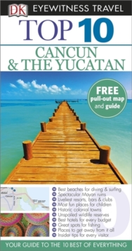 DK Eyewitness Top 10 Travel Guide: Cancun & the Yucatan, Paperback Book DK Eyewitness Top 10 Travel Guide: Cancun & the Yucatan, Paperback Book