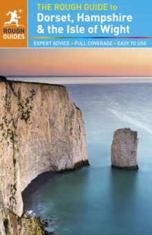 The Rough Guide to Dorset, Hampshire & the Isle of Wight, Paperback Book The Rough Guide to Dorset, Hampshire & the Isle of Wight, Paperback Book