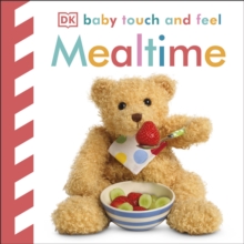 Baby Touch and Feel Mealtime, Board book Book Baby Touch and Feel Mealtime, Board book Book