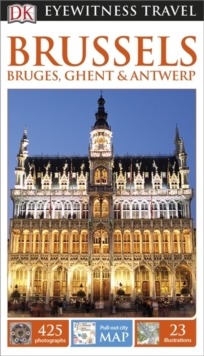 DK Eyewitness Travel guide:Brussels, Bruges, Ghent & Antwerp, Paperback DK Eyewitness Travel guide:Brussels, Bruges, Ghent & Antwerp, Paperback