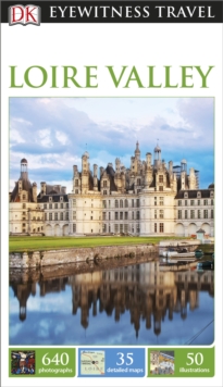 DK Eyewitness Travel Guide: Loire Valley, Paperback Book DK Eyewitness Travel Guide: Loire Valley, Paperback Book