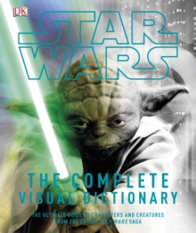 Star Wars Complete Visual Dictionary, Hardback Book Star Wars Complete Visual Dictionary, Hardback Book