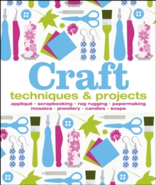 Craft: Techniques & Projects : Applique * Scrapbooking * Rag Rugging * Papermaking * Mosaics * Jewellery * Candles * Soaps, Hardback Book Craft: Techniques & Projects : Applique * Scrapbooking * Rag Rugging * Papermaking * Mosaics * Jewellery * Candles * Soaps, Hardback Book