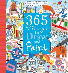 365 Things To Draw And Paint: Activity Cards Spiral Bound Edition, Hardback Book 365 Things To Draw And Paint: Activity Cards Spiral Bound Edition, Hardback Book