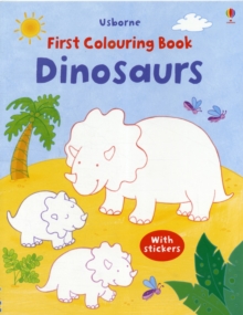First Colouring Book Dinosaurs with Stickers, Paperback Book First Colouring Book Dinosaurs with Stickers, Paperback Book