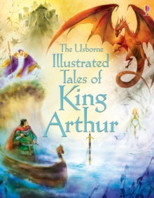 Illustrated Tales of King Arthur, Hardback Book Illustrated Tales of King Arthur, Hardback Book