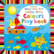 Baby's Very First Touchy-Feely Colours Play Book, Board book Book Baby's Very First Touchy-Feely Colours Play Book, Board book Book