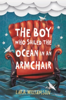 The Boy Who Sailed the Ocean in an Armchair, Paperback Book The Boy Who Sailed the Ocean in an Armchair, Paperback Book