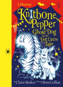 Knitbone Pepper: The Last Circus Tiger, Hardback Book Knitbone Pepper: The Last Circus Tiger, Hardback Book
