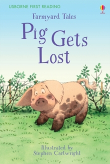 First Reading Farmyard Tales: Pig Gets Lost, Hardback Book First Reading Farmyard Tales: Pig Gets Lost, Hardback Book