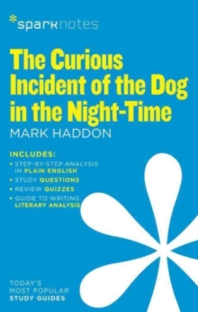 The Curious Incident of the Dog in the Night-Time (SparkNotes Literature Guide), Paperback Book The Curious Incident of the Dog in the Night-Time (SparkNotes Literature Guide), Paperback Book