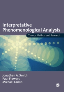 Interpretative Phenomenological Analysis : Theory, Method and Research, Paperback Book Interpretative Phenomenological Analysis : Theory, Method and Research, Paperback Book