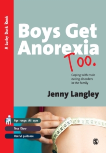 Boys Get Anorexia Too : Coping with Male Eating Disorders in the Family, Paperback Book Boys Get Anorexia Too : Coping with Male Eating Disorders in the Family, Paperback Book