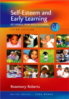 Self-esteem and Early Learning : Key People from Birth to School, Paperback Book Self-esteem and Early Learning : Key People from Birth to School, Paperback Book