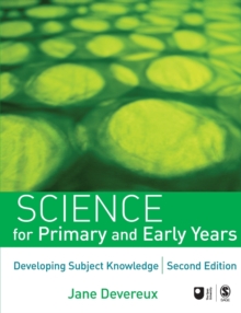 Science for Primary and Early Years : Developing Subject Knowledge, Paperback Book Science for Primary and Early Years : Developing Subject Knowledge, Paperback Book