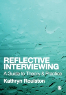 Reflective Interviewing : A Guide to Theory and Practice, Paperback Book Reflective Interviewing : A Guide to Theory and Practice, Paperback Book