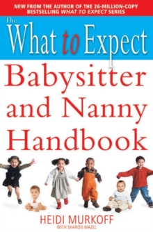 The What to Expect Babysitter and Nanny Handbook, Paperback Book The What to Expect Babysitter and Nanny Handbook, Paperback Book
