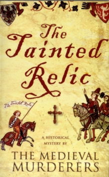 The Tainted Relic : An Historical Mystery, Paperback Book The Tainted Relic : An Historical Mystery, Paperback Book