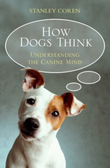 How Dogs Think : Understanding the Canine Mind, Paperback Book How Dogs Think : Understanding the Canine Mind, Paperback Book