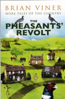 The Pheasants' Revolt : More Tales of the Country, Paperback The Pheasants' Revolt : More Tales of the Country, Paperback