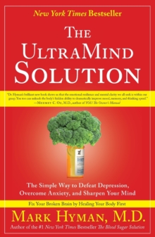 The UltraMind Solution : The Simple Way to Defeat Depression, Overcome Anxiety, and Sharpen Your Mind, Paperback Book The UltraMind Solution : The Simple Way to Defeat Depression, Overcome Anxiety, and Sharpen Your Mind, Paperback Book