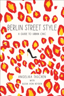 Berlin Street Style : A Guide to Urban Chic, Paperback Book Berlin Street Style : A Guide to Urban Chic, Paperback Book