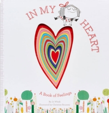 In My Heart : A Book of Feelings, Hardback Book In My Heart : A Book of Feelings, Hardback Book