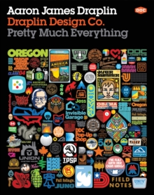 Draplin Design Co : Pretty Much Everything, Hardback Book Draplin Design Co : Pretty Much Everything, Hardback Book