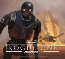 The Art of Rogue One : A Star Wars Story, Hardback Book The Art of Rogue One : A Star Wars Story, Hardback Book