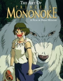The Art of Princess Mononoke, Hardback Book The Art of Princess Mononoke, Hardback Book