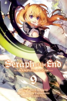 Seraph of the End : Vampire Reign Vol. 9, Paperback Seraph of the End : Vampire Reign Vol. 9, Paperback