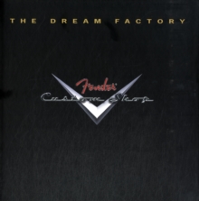 The Tom Wheeler : The Dream Factory - Fender Custom Shop, Mixed media product The Tom Wheeler : The Dream Factory - Fender Custom Shop, Mixed media product