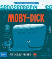 Little Master Melville: Moby-Dick : A Babylit Ocean Primer, Board book Little Master Melville: Moby-Dick : A Babylit Ocean Primer, Board book