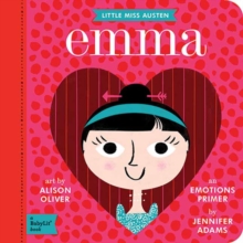 Little Miss Austen : Emma An Emotions Primer, Board book Little Miss Austen : Emma An Emotions Primer, Board book