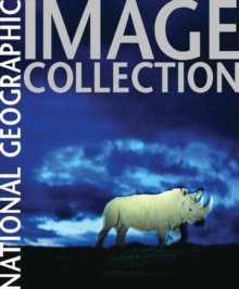 National Geographic Image Collection, Hardback Book National Geographic Image Collection, Hardback Book