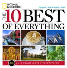 The 10 Best of Everything, Third Edition : An Ultimate Guide for Travelers, Paperback The 10 Best of Everything, Third Edition : An Ultimate Guide for Travelers, Paperback