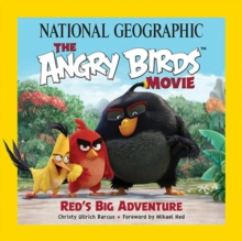 National Geographic The Angry Birds Movie : Red's Big Adventure, Paperback Book National Geographic The Angry Birds Movie : Red's Big Adventure, Paperback Book
