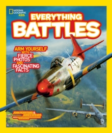 National Geographic Kids Everything Battles : Arm Yourself with Fierce Photos and Fascinating Facts, Paperback Book National Geographic Kids Everything Battles : Arm Yourself with Fierce Photos and Fascinating Facts, Paperback Book