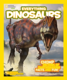 National Geographic Kids Everything Dinosaurs : Chomp on Tons of Earthshaking Facts and Fun, Paperback Book National Geographic Kids Everything Dinosaurs : Chomp on Tons of Earthshaking Facts and Fun, Paperback Book