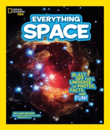 National Geographic Kids Everything Space : Blast Off for a Universe of Photos, Facts, and Fun!, Paperback Book National Geographic Kids Everything Space : Blast Off for a Universe of Photos, Facts, and Fun!, Paperback Book