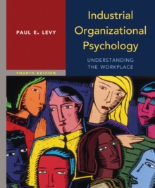 Industrial Organizational Psychology : Understanding the Workplace, Hardback Book Industrial Organizational Psychology : Understanding the Workplace, Hardback Book