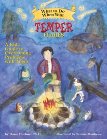 What to Do When Your Temper Flares : A Kid's Guide to Overcoming Problems with Anger, Paperback Book What to Do When Your Temper Flares : A Kid's Guide to Overcoming Problems with Anger, Paperback Book