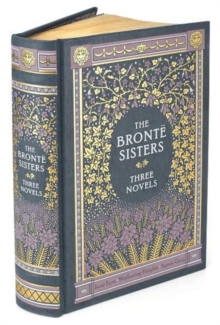The Bronte Sisters Three Novels : Jane Eyre - Wuthering Heights - Agnes Grey, Leather / fine binding Book The Bronte Sisters Three Novels : Jane Eyre - Wuthering Heights - Agnes Grey, Leather / fine binding Book