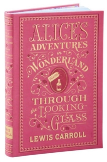 Alice's Adventures in Wonderland and Through the Looking-Glass (Barnes & Noble Flexibound Classics), Paperback Book Alice's Adventures in Wonderland and Through the Looking-Glass (Barnes & Noble Flexibound Classics), Paperback Book