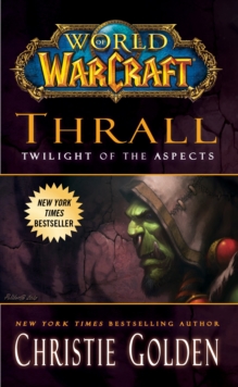 World of Warcraft: Thrall: Twilight of the Aspects, Paperback Book World of Warcraft: Thrall: Twilight of the Aspects, Paperback Book