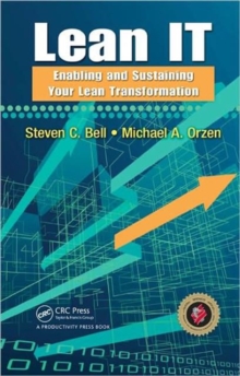 Lean IT : Enabling and Sustaining Your Lean Transformation, Hardback Lean IT : Enabling and Sustaining Your Lean Transformation, Hardback