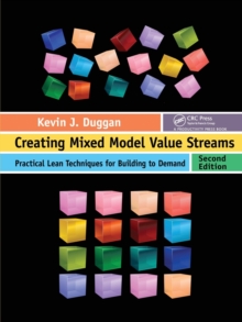 Creating Mixed Model Value Streams : Practical Lean Techniques for Building to Demand, Paperback Book Creating Mixed Model Value Streams : Practical Lean Techniques for Building to Demand, Paperback Book