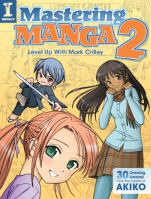 Mastering Manga 2 : Level Up with Mark Crilley, Paperback Book Mastering Manga 2 : Level Up with Mark Crilley, Paperback Book